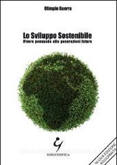 Lo sviluppo sostenibile. Vivere pensando alle generazioni future.pdf