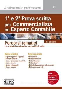 1ª e 2ª prova scritta per commercialista ed esperto contabile. Percorsi tematici con schemi di svolgimento e tracce ufficiali svolte. Con espansione online.pdf