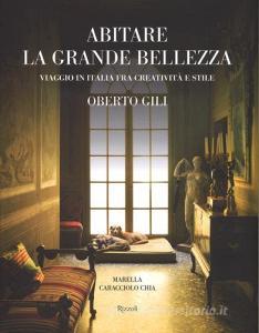 Abitare la grande bellezza. Viaggio in Italia fra creatività e stile.pdf