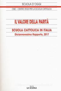 Il valore della parità. Scuola cattolica in Italia. Diciassettesimo rapporto.pdf