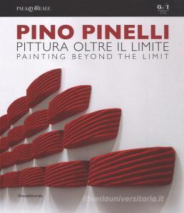 Pino Pinelli. Pittura oltre il limite. Catalogo della mostra (Milano, 10 luglio-6 settembre 2018). Ediz. italiana e inglese.pdf