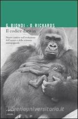Il codice Darwin. Nuove contese nellevoluzione delluomo e delle scimmie antromorfe.pdf