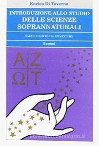 Introduzione allo studio delle scienze soprannaturali. Saggio di scienze ermetiche.pdf