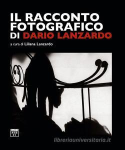 Il racconto fotografico di Dario Lanzardo. Ediz. illustrata.pdf