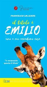 Il titolo è Emilio. Uno a cui accadono cose.pdf