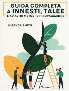 Guida completa a innesti, talee e ad altri metodi di propagazione.pdf