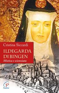 Ildegarda di Bingen. Mistica e scienziata.pdf