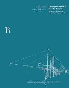 L ingegnere sopra e sotto il mare. La fabbrica dei trabocchi, macchine per la pesca costiera.pdf