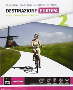 Destinazione Italia, Europa e mondo. Destinazione Europa. Per le Scuole superiori. Con e-book. Con espansione online vol.2.pdf
