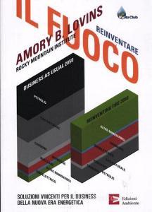 Reinventare il fuoco. Soluzioni vincenti per il business della nuova era energetica.pdf