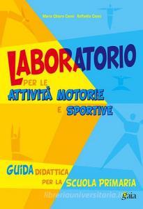 Laboratorio per le attività motorie e sportive. Per la Scuola elementare.pdf