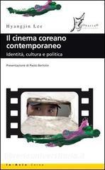 Il cinema coreano contemporaneo. Identità, cultura e politica.pdf