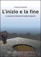 L inizio e la fine. La seconda inchiesta del «sostituto» Esposito.pdf