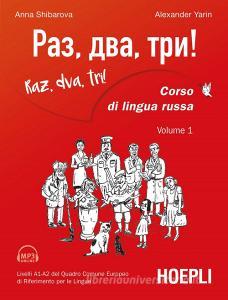 Raz, dva, tri! Corso di lingua russa. Livelli A1-A2 del Quadro comune europeo di riferimento per le lingue. Con MP3 online vol.1.pdf