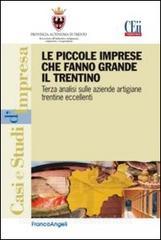 Le piccole imprese che fanno grande il Trentino. Terza analisi sulle aziende artigiane trentine eccellenti.pdf