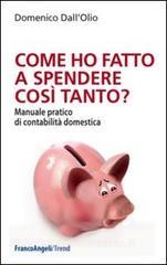 Come ho fatto a spendere così tanto? Manuale pratico di contabilità domestica.pdf