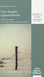 Una doppia appartenenza. Tullio Ascarelli e la legge come interpretazione.pdf