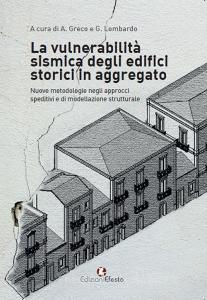 La vulnerabilità sismica degli edifici storici in aggregato. «Nuove metodologie negli approcci speditivi e di modellazione strutturale».pdf