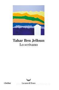 Libro Ebook Lo scrivano di Tahar Ben Jelloun di La nave di Teseo