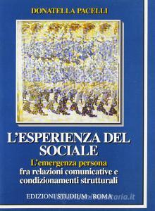 L esperienza del sociale. Lemergenza persona fra relazioni comunicative e condizionamenti strutturali.pdf
