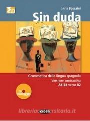 Sin duda. Gramatica activa del Español. Per le Scuole superiori. Con CD Audio. Con CD-ROM.pdf
