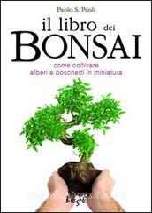 Il libro dei bonsai. Come coltivare alberi e boschetti in miniatura.pdf