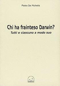 Chi ha frainteso Darwin? Tutti e ciascuno a modo suo.pdf