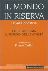 Il mondo in riserva. Energia, clima, il futuro della civiltà.pdf