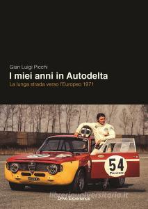 I miei anni in Autodelta. La lunga strada verso lEuropeo 1971.pdf