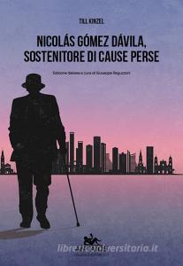 Nicolas Gomez Davila. Sostenitore di cause perse.pdf