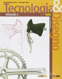 Tecnologia & disegno. Con schede di disegno. Per gli Ist. tecnici. Ediz. illustrata. Con espansione online vol.2.pdf