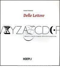 Delle lettere. Manuale di calligrafia e tipografia: dalla teoria alla progettazione.pdf
