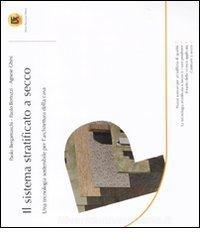 Il sistema stratificato a secco. Una tecnologia sostenibile per larchitettura della casa.pdf
