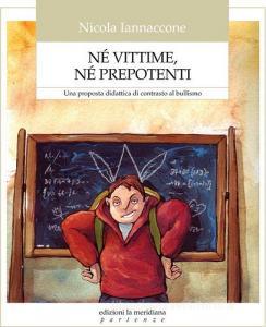 Né vittime, né prepotenti. Una proposta didattica di contrasto al bullismo.pdf