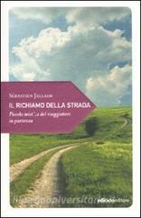 Il richiamo della strada. Piccola mistica del viaggiatore in partenza.pdf