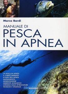 Manuale di pesca in apnea. Con un corso completo di apnea.pdf