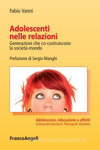 Adolescenti nelle relazioni. Generazioni che co-costruiscono la società-mondo.pdf