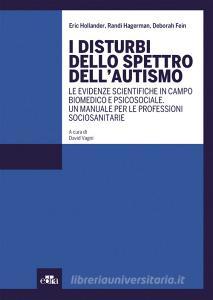 I disturbi dello spettro dellautismo. Le evidenze scientifiche in campo biomedico e psicosociale. Un manuale per le professioni sociosanitarie.pdf