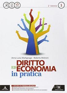 Diritto economia in pratica. Obiettivo competenze. Per le Scuole superiori. Con e-book. Con espansione online vol.1.pdf