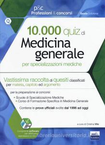 10.000 quiz di medicina generale per specializzazioni mediche. Con software di simulazione.pdf