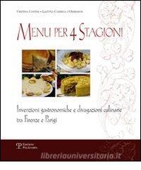 Menu per 4 stagioni. Invenzioni gastronomiche e divagazioni culinarie tra Firenze e Parigi.pdf