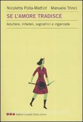 Se lamore tradisce. Adultere, infedeli, sognatrici e ingannate.pdf
