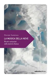 La musica della neve. Piccole variazioni sulla materia bianca.pdf