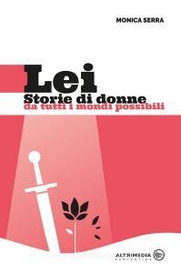 Lei. Storie di donne da tutti i mondi possibili.pdf