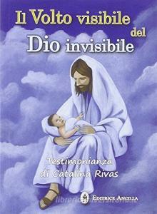 Il volto visibile del Dio invisibile. Testimonianza di Catalina Rivas.pdf