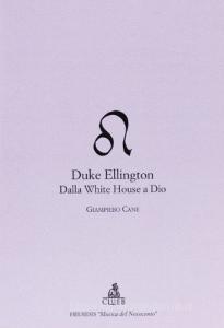 Duke Ellington. Dalla White House a Dio.pdf