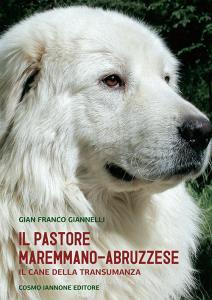 Il cane pastore maremmano/abruzzese. Il cane della transumanza.pdf