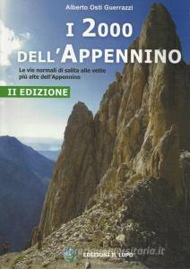 I duemila dellAppennino. Le vie normali di salita alle vette più alte dellAppennino.pdf