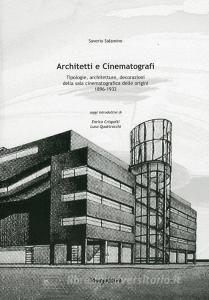 Architetti e cinematografi. Tipologie, architetture, decorazioni della sala cinematografica delle orgini (1896-1932).pdf