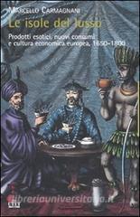 Le isole del lusso. Prodotti esotici, nuovi consumi e cultura economica europea, 1650-1800.pdf
